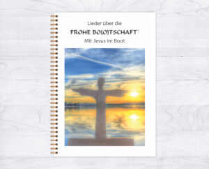 Lieder über die Frohe Bo(o)tschaft - Mit Jesus im Boot